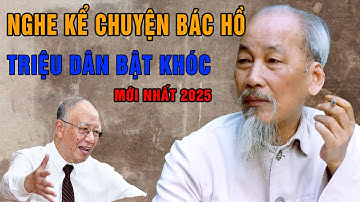 Nghe Kể Chuyện Bác Hồ Cực Cảm Động - Ngủ Ngon Sâu Giấc Tới Sáng | Gs Hoàng Chí Bảo Kể Chuyện Bác Hồ