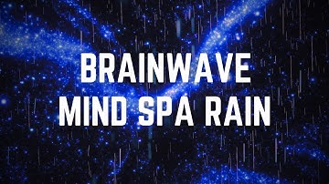 BRAINWAVE MIND SPA RAIN | 12 Hrs | Black Screen | No Midway Ads | Relax/ Sleep/ Calm Anxiety/ Focus