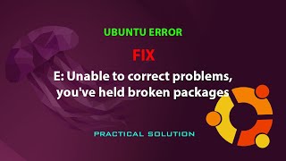Celebrity UBUNTU FIX: E: Unable to correct problems, you've held broken packages Wealth