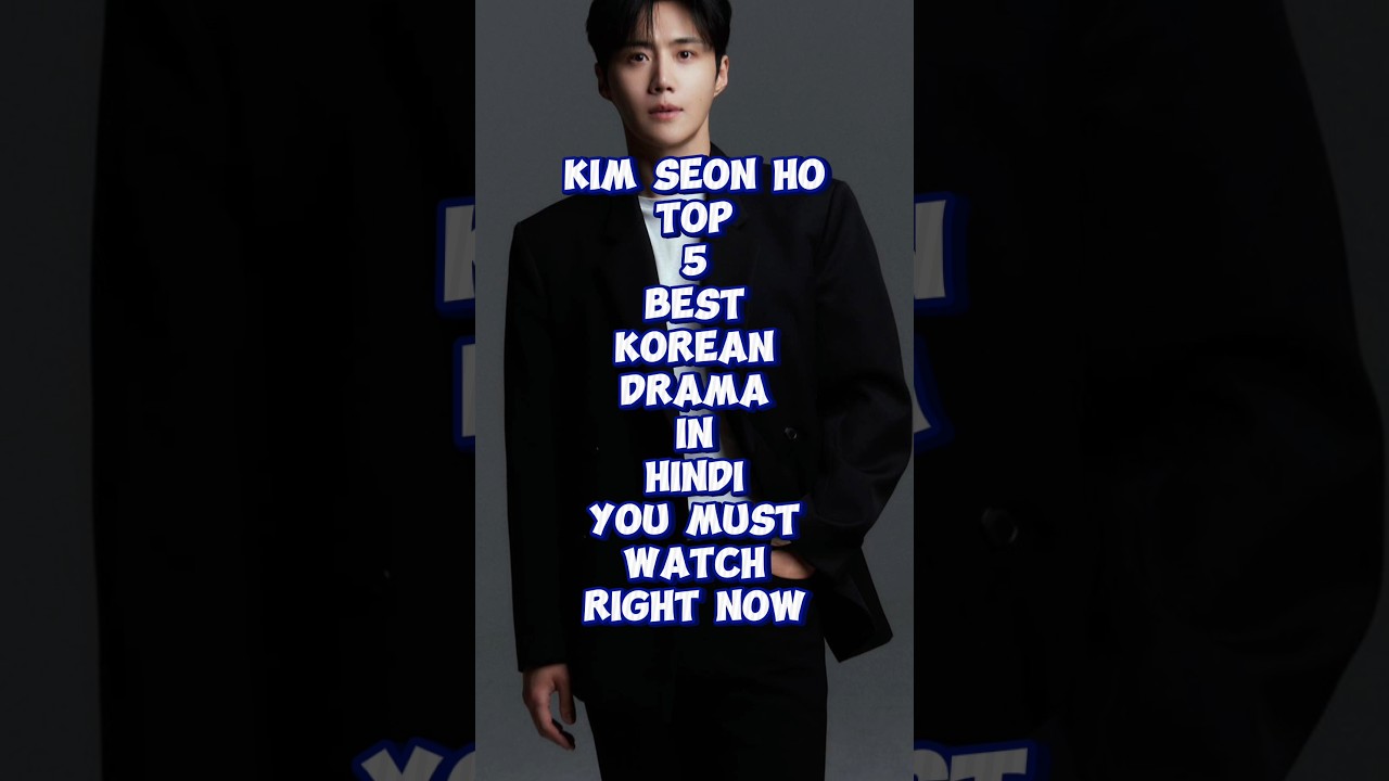 KIM SEON HO TOP 5 BEST KOREAN DRAMA IN HINDI DUBBED YOU MUST WATCH RIGHT NOW#kimseonho #hindidubbed