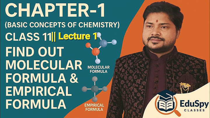 Chapter-1 (Basic Concepts of Chemistry— 1) Class 11 find out Molecular Formula & Empirical Formula