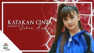 Jihan Audy - Katakan Cinta (Official Music Video) chords