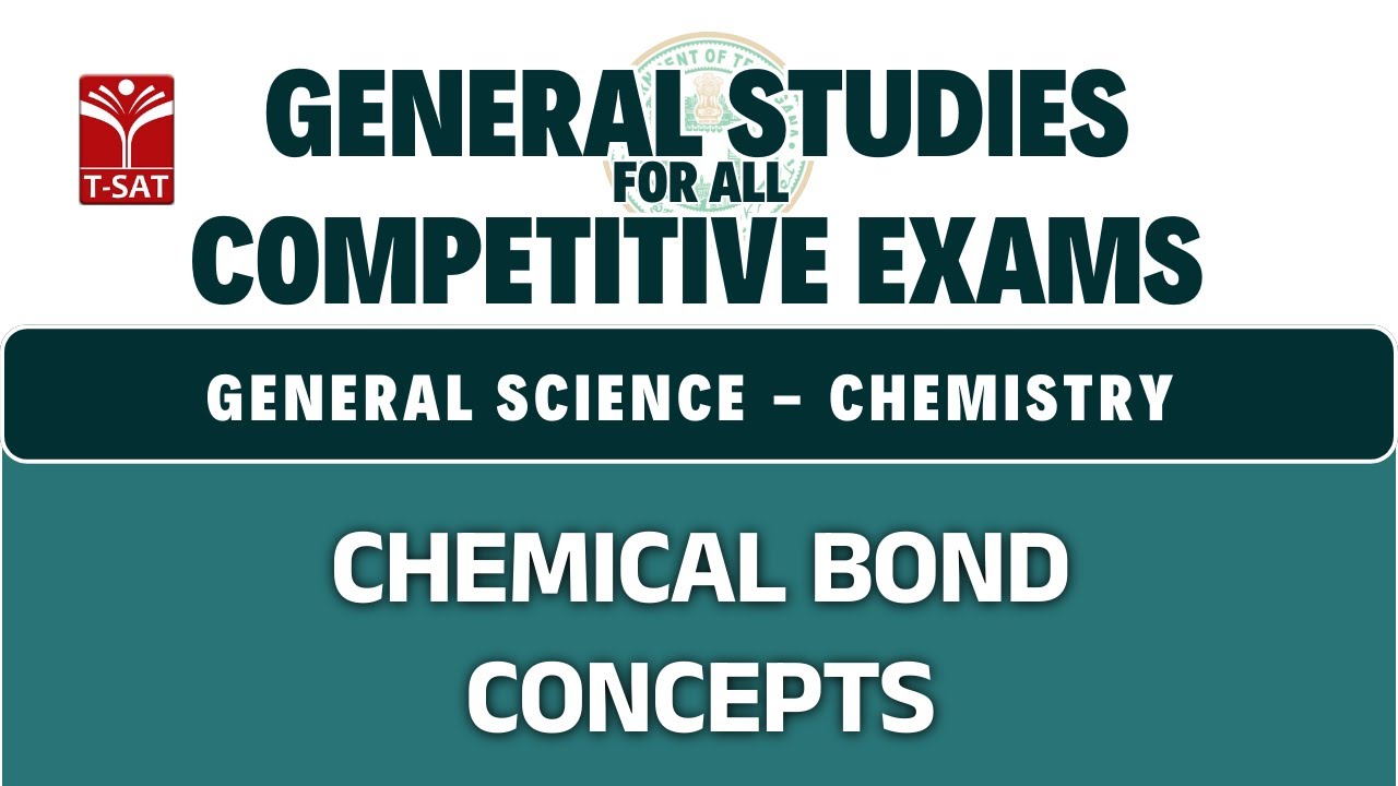 General Science - Chemistry - Chemical Bond - Concepts | GS for All CE | T-SAT