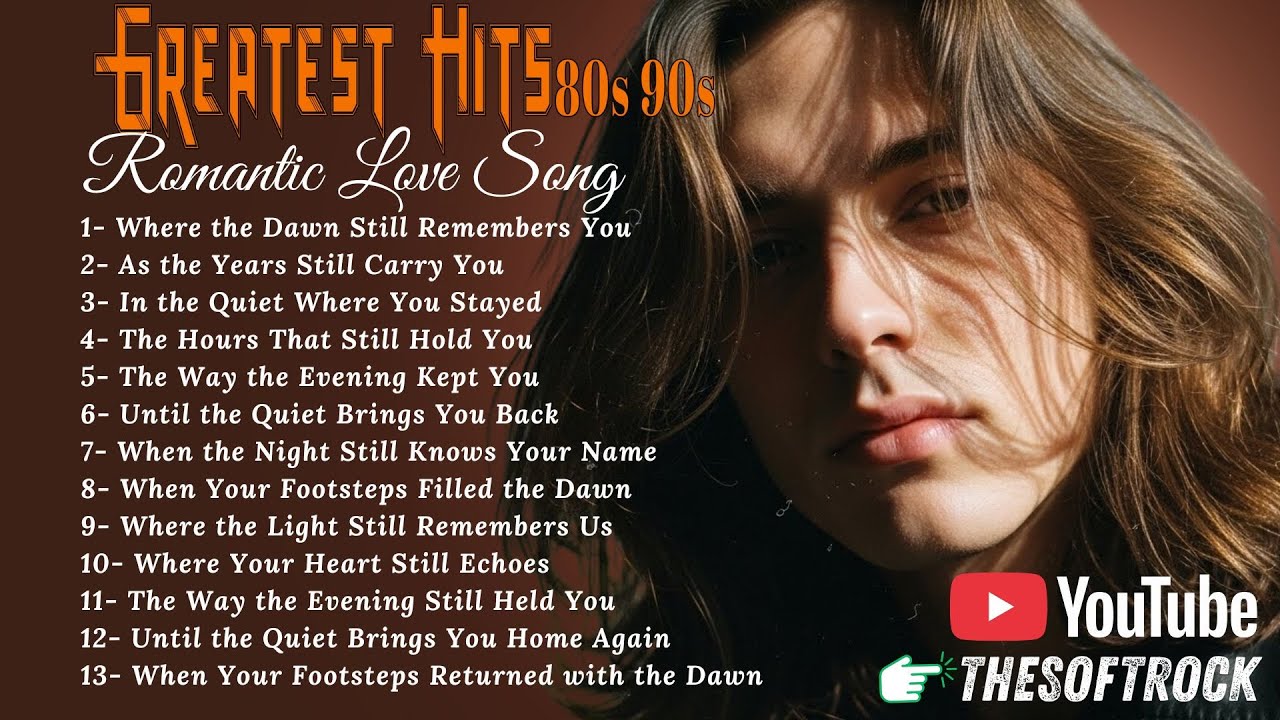 Where the Dawn Still Remembers You | Best Romantic Soft Rock Ballads ...