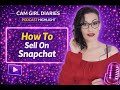 How Cam Girls Sell Content on Snapchat (Step-by-Step Profit Guide)