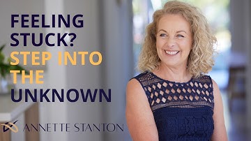 Feeling Stuck? Step Into the Unknown