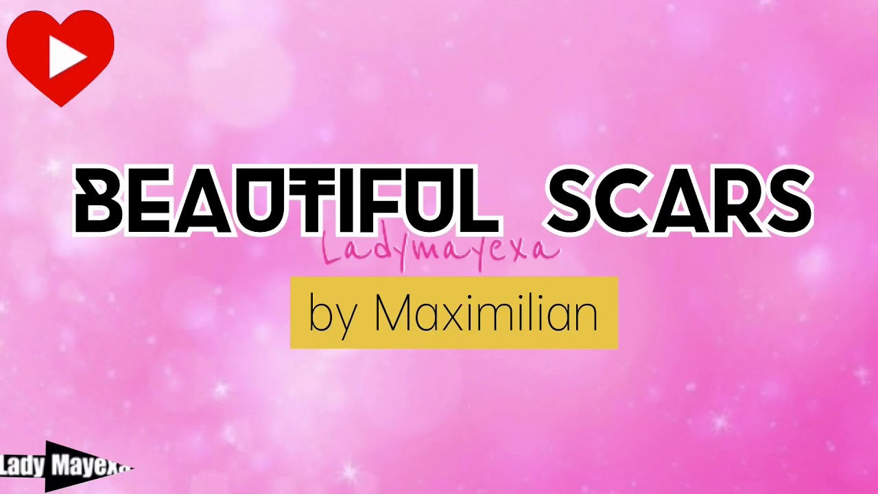 Beautiful Scars(lyrics)by Maximilian YouTube