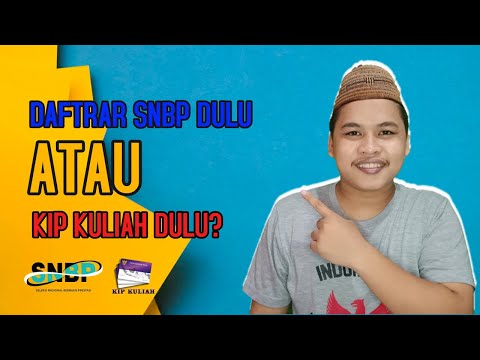 Daftar SNBP Dulu Atau KIP Kuliah Dulu?