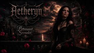 Aetheryn - Bittersweet Serenades Full Album | Gothic Metal & Hard Rock