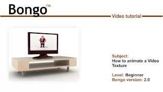 Bongo 2 - How to animate Video Textures