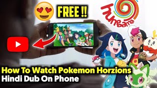 How to Watch Pokemon Horizons Hindi Dubbed On Phone Free Pokemon Horizons All Hindi Dub episode