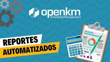 Automatización de Informes con OPENKM | Guía Paso a Paso