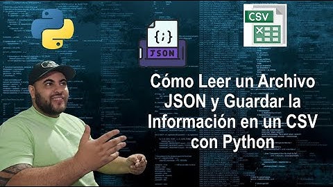 Cómo Convertir un Archivo JSON a CSV con Python