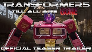 Transformers: Till All Are Gone REMASTERED Teaser Trailer