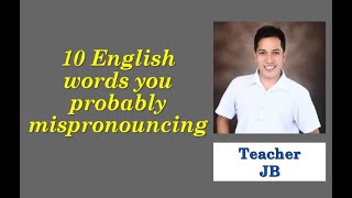 10 english words you're probably mispronouncing! | Difficult Pronunciation | Common Mistakes