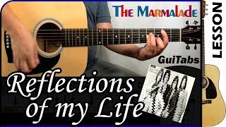 Video thumbnail of "How to play REFLECTIONS OF MY LIFE 😔 - The Marmalade / GUITAR Lesson 🎸 / GuiTabs #134"