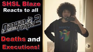SHSL Blaze Reacts to all Danganronpa 2: Goodbye Despair Deaths and Executions