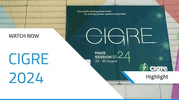 CIGRE 2024 Highlightfilm