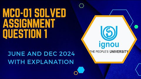IGNOU MCO-01 Solved Assignment 2024 Question 1 English Medium