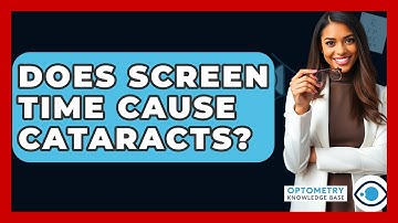 Does Screen Time Cause Cataracts? - Optometry Knowledge Base