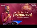 Let there be a firmament  dealing with familiarity  phaneroo sunday 282  pastor masasi edison