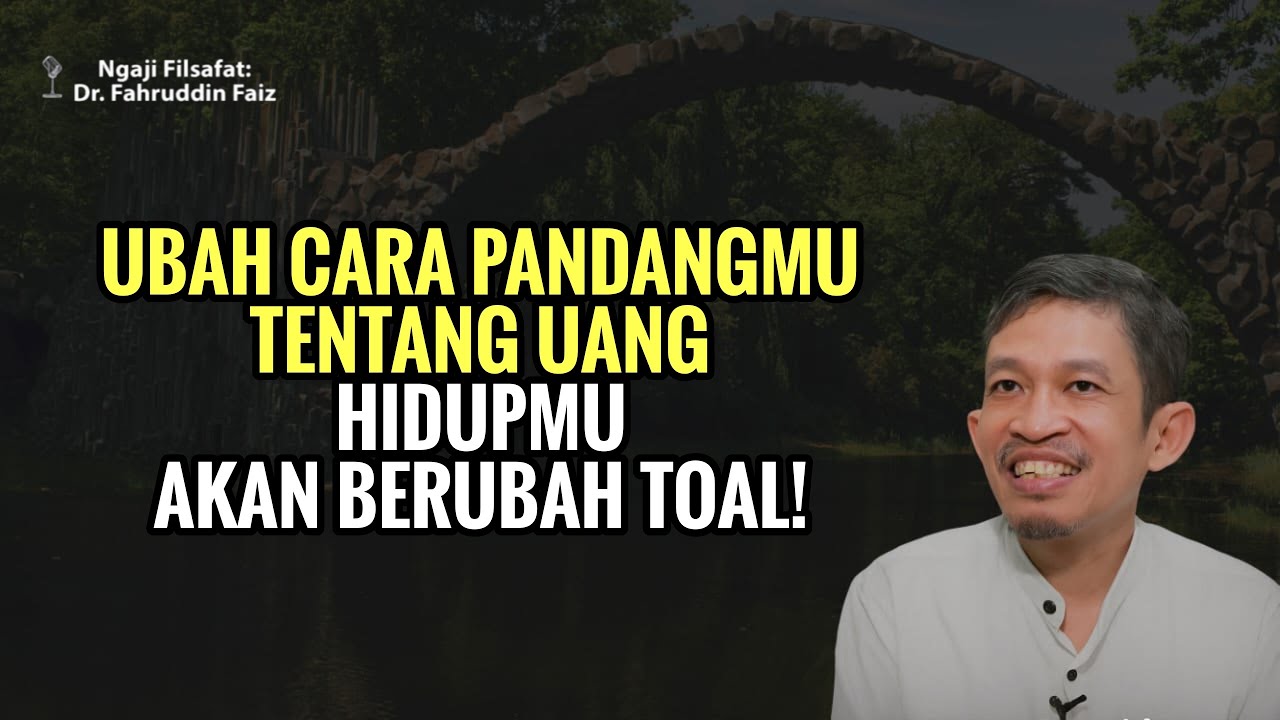 Rubah Prinsipmu Tentang Uang Untuk Merubah Hidupmu! | ngaji filsafat - Dr Fahruddin Faiz
