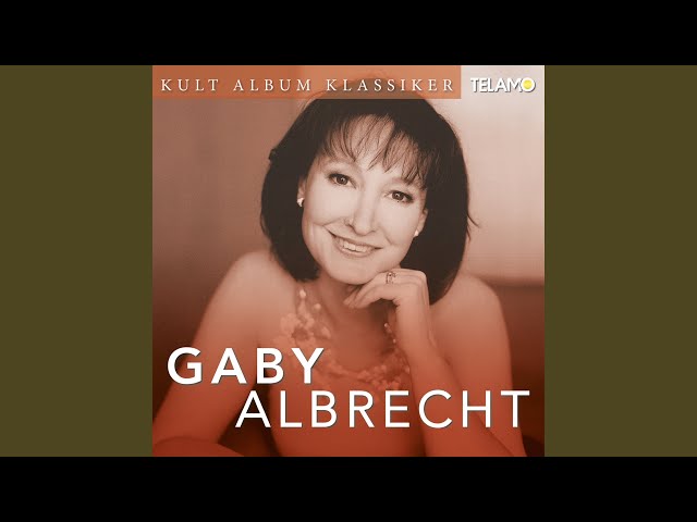 Gaby Albrecht - Sag nie es geht nicht mehr
