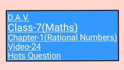 DAV,Class-7(Maths),Chapter-1 (Rational Numbers),Video-24,(Hots Question)