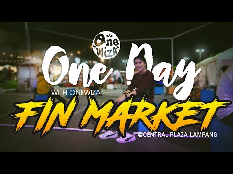 ONE DAY (EP.3) FIN MARKET LAMPANG