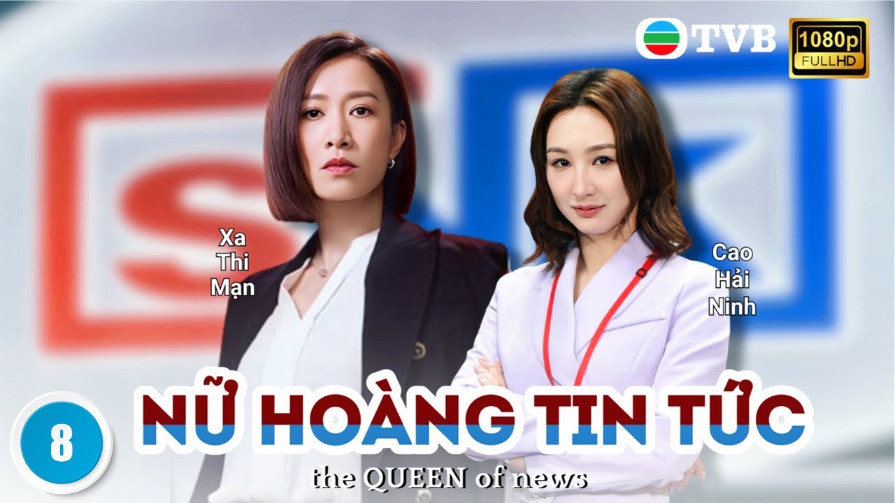 Xa Thi Mạn | Phim TVB lồng tiếng Nữ Hoàng Tin Tức (The Queen Of News) 8/26 | Mã Quốc Minh | 2023