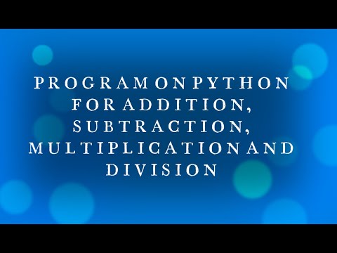 learn how to program on python to add, subtract, multiply & divide two numbers #pythonprogramming