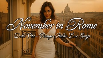 Thumbnail of November in Rome 💋 | Italian Vintage Love Songs for Autumn Evenings