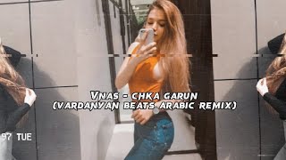 Vnas - Chka Garun (Vardanyan Beats Arabic Remix)