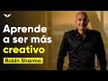 🧠 DESCUBRE cómo desarrollar tu CREATIVIDAD aquí 👇 | Robin Sharma | HGLES