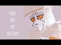 YOU ARE MY DESTINY | oc animation meme