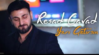 Resad Cavad - Yari Getirsin 2022 | Azeri Music [OFFICIAL]