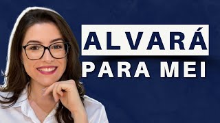 MEI NÃO PRECISA DE ALVARÁ DE FUNCIONAMENTO? ENTENDA SOBRE A DISPENSA DE ALVARÁ DE LICENÇA