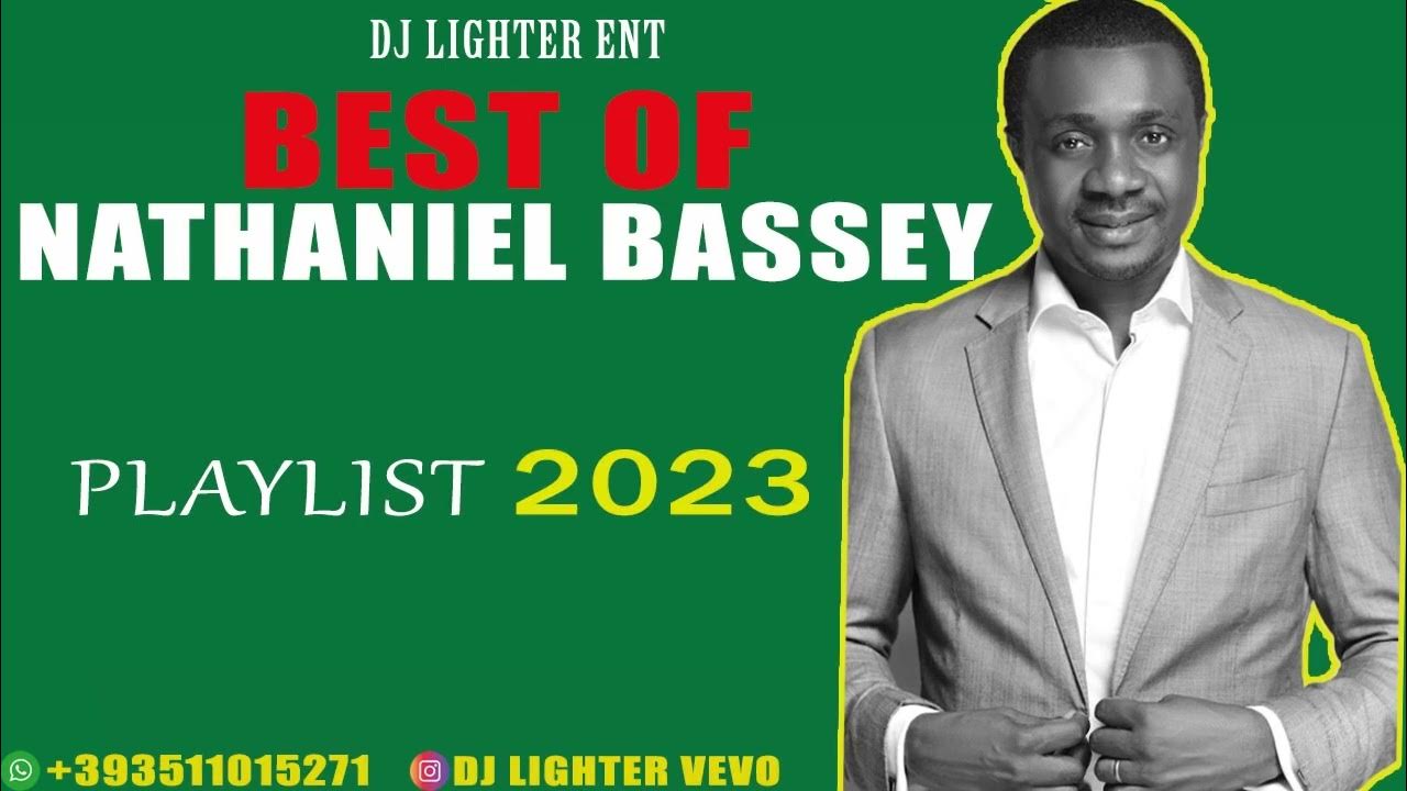 BEST OF NATHANIEL BASSEY/PRAISE AND WORSHIP SONGS PLAYLIST 2023 MIX BY
