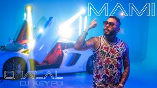 Chacal X Dj Keypo - Mami [Video Oficial]