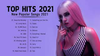 เพลงสากลใหม่ 2021 🍧 คอลเลกชันเพลงสากล 100 เพลงสำหรับเพลงใหม่ล่าสุด 2021🍧 เพลงฮิตสากลฟังเพลงต่อเนื่อง