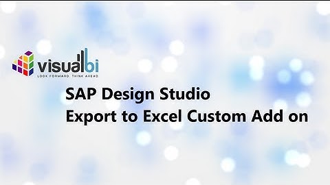 SAP Design Studio Custom Add-on Component : Export to Excel