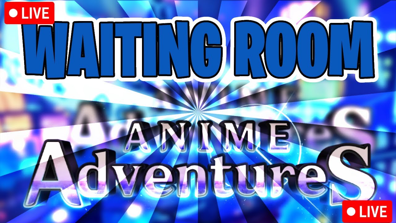 Anime Adventures Waiting Room! Battlepass giveaways! Chilling With ...