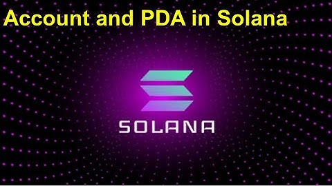 Account and PDA(Program Derive Address) in Solana