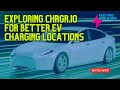 Exploring CHRGR.io For Better EV Charging Locations - Liz Allan and Arun Gopinath