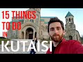 15 THINGS TO DO IN KUTAISI, GEORGIA | BUDGET GEORGIA