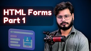 HTML & CSS Mastery: HTML Forms (Part 1) Explained in Hindi | Web Development | Lecture #42
