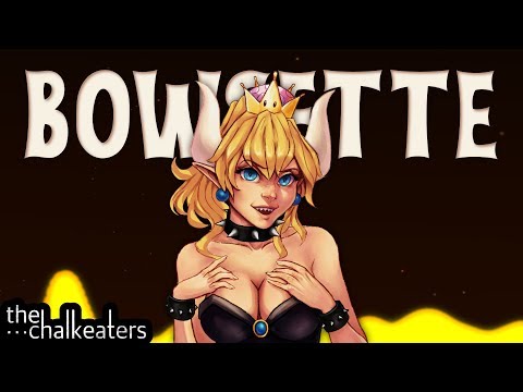 Mario Meme Song: BOWSETTE (Original Version) ■ The Chalkeaters feat. M-G UniNew and Nekro G