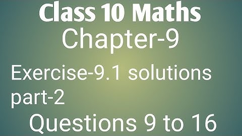 Class 10 maths chapter- 9: Application of trigonometry: Exercise 9.1 :solution Part- 2 - Q 9 to 16