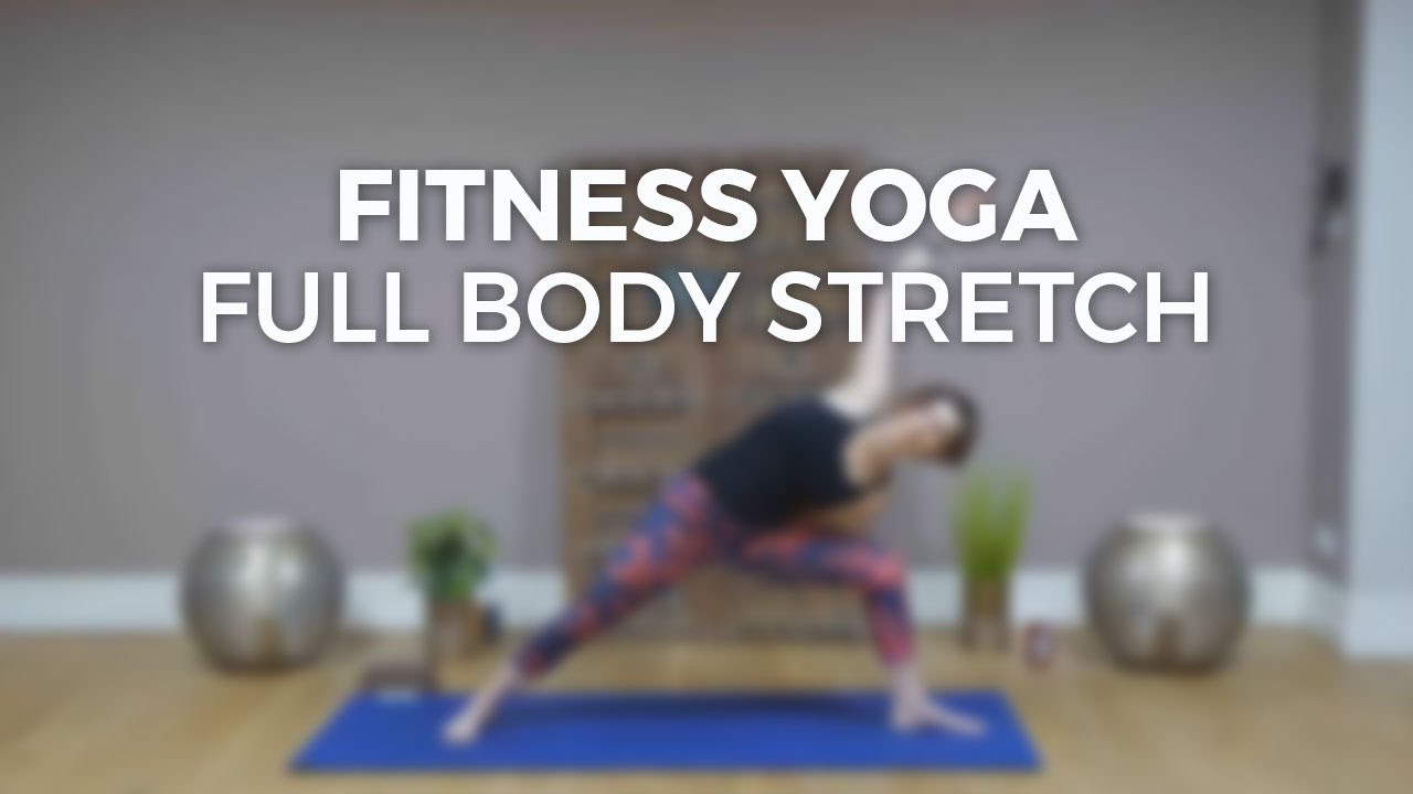 FULL BODY STRETCHING Fitness Yoga YouTube