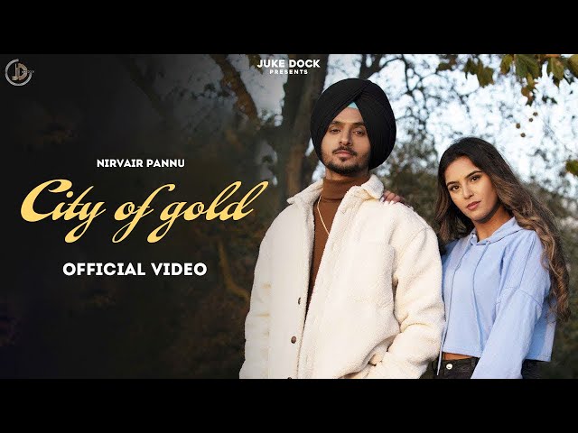 City Of Gold : Nirvair Pannu (Full Video) Deep Royce | Juke Dock class=